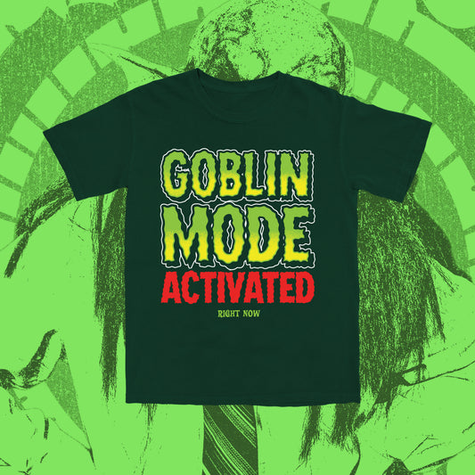 Goblin Mode Activated Tee *Pre-Order*
